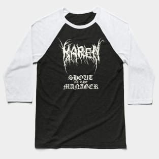 Black Metal KAREN - Shout at the Manager Baseball T-Shirt